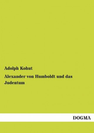 Książka Alexander Von Humboldt Und Das Judentum Adolph Kohut