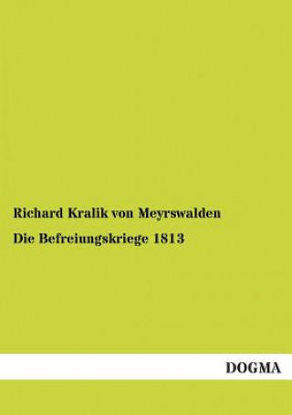 Книга Befreiungskriege 1813 Richard Kralik von Meyrswalden