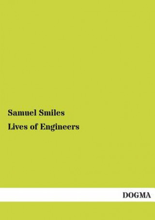 Könyv Lives of Engineers Samuel Smiles