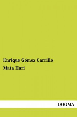 Knjiga Mata Hari Enrique Gómez Carrillo