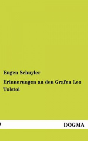 Libro Erinnerungen an Den Grafen Leo Tolstoi Eugen Schuyler