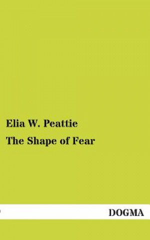 Carte Shape of Fear Elia W. Peattie