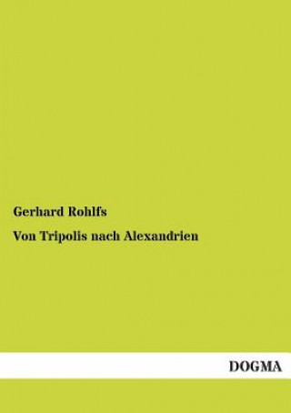 Libro Von Tripolis Nach Alexandrien Gerhard Rohlfs