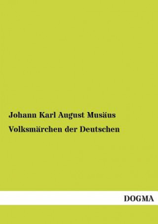 Książka Volksmarchen Der Deutschen Johann K. A. Musäus