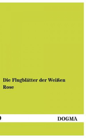 Buch Flugblatter Der Weissen Rose Weisse Rose