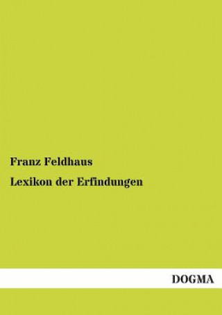 Książka Lexikon Der Erfindungen Franz Feldhaus