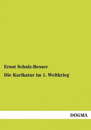 Knjiga Karikatur Im 1. Weltkrieg Ernst Schulz-Besser