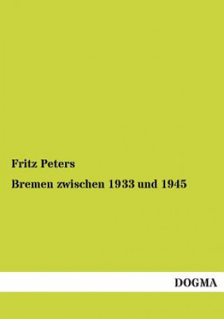 Buch Bremen Zwischen 1933 Und 1945 Fritz Peters