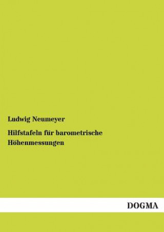 Book Hilfstafeln Fur Barometrische Hohenmessungen Ludwig Neumeyer