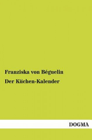Kniha Kuchen-Kalender Franziska Von Beguelin