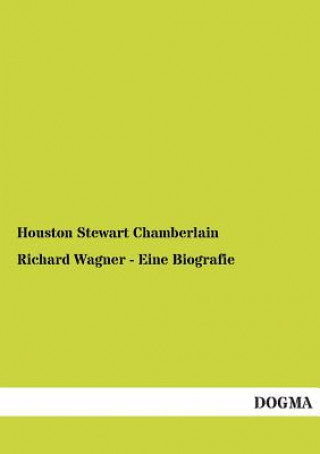 Book Richard Wagner - Eine Biografie Houston Stewart Chamberlain