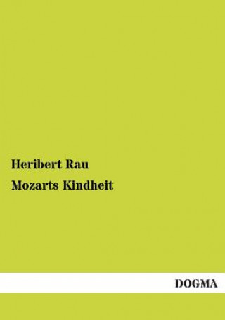 Kniha Mozarts Kindheit Heribert Rau