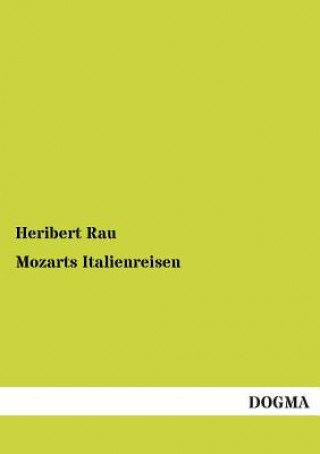 Kniha Mozarts Italienreisen Heribert Rau