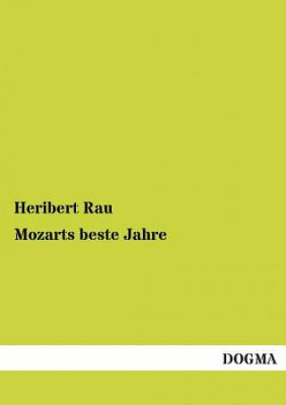 Kniha Mozarts Beste Jahre Heribert Rau