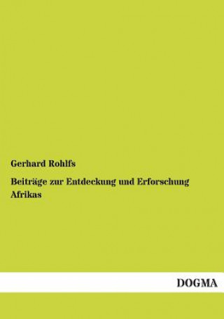 Kniha Beitrage Zur Entdeckung Und Erforschung Afrikas Gerhard Rohlfs