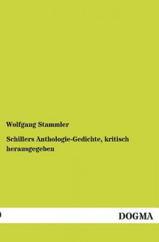 Carte Schillers Anthologie-Gedichte, Kritisch Herausgegeben Wolfgang Stammler