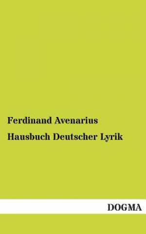 Kniha Hausbuch Deutscher Lyrik Ferdinand Avenarius