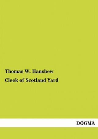 Kniha Cleek of Scotland Yard Thomas W. Hanshew