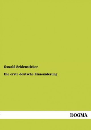 Book Erste Deutsche Einwanderung Oswald Seidensticker