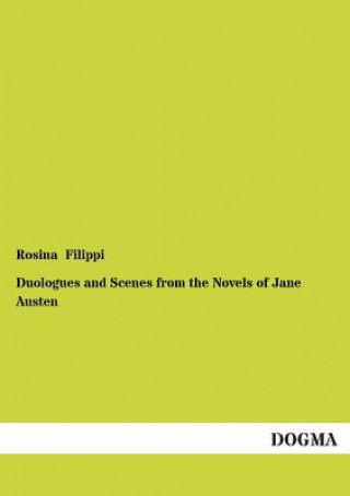 Kniha Duologues and Scenes from the Novels of Jane Austen Rosina Filippi