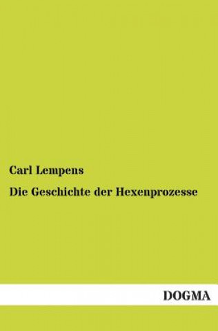 Kniha Geschichte Der Hexenprozesse Carl Lempens