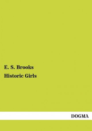 Livre Historic Girls E. S. Brooks