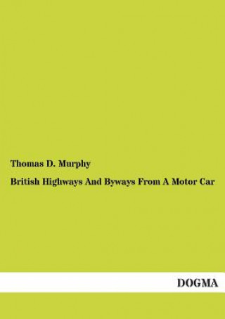 Könyv British Highways and Byways from a Motor Car Thomas D. Murphy