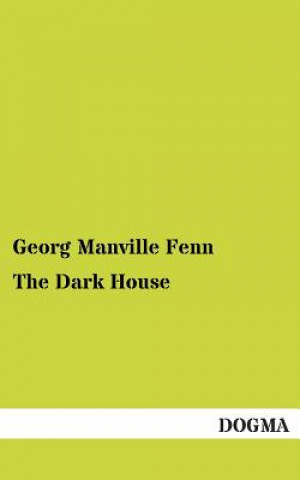 Könyv Dark House George Manville Fenn