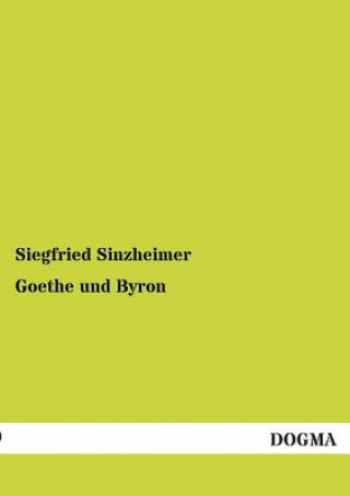 Książka Goethe Und Byron Siegfried Sinzheimer