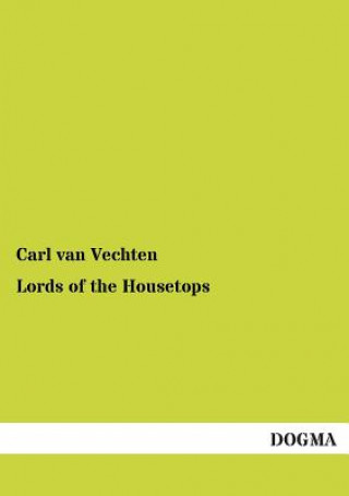 Könyv Lords of the Housetops Carl van Vechten