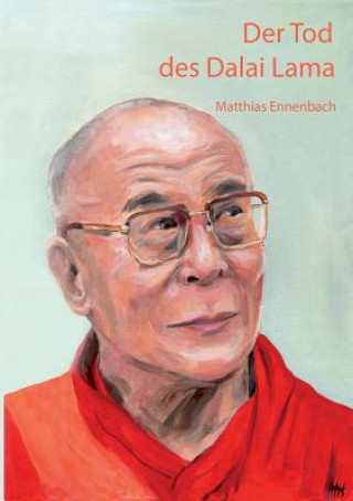 Kniha Tod des Dalai Lama Matthias Ennenbach