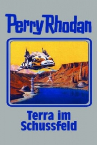 Kniha Perry Rhodan - Terra im Schussfeld 