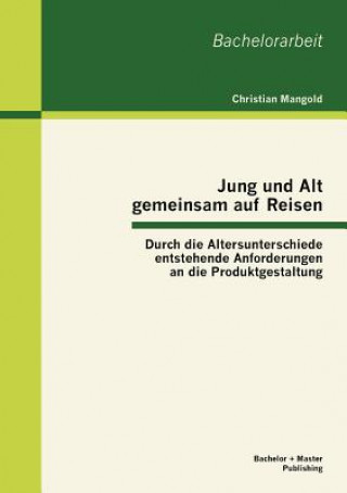 Knjiga Jung und Alt gemeinsam auf Reisen Christian Mangold