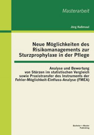 Libro Neue Moeglichkeiten des Risikomanagements zur Sturzprophylaxe in der Pflege Jörg Kußmaul