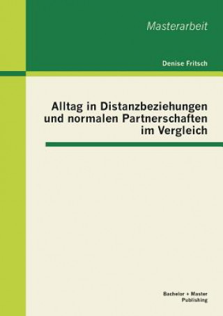 Knjiga Alltag in Distanzbeziehungen und normalen Partnerschaften im Vergleich Denise Fritsch