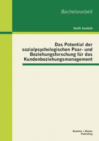 Könyv Potential der sozialpsychologischen Paar- und Beziehungsforschung fur das Kundenbeziehungsmanagement Steffi Seefeld