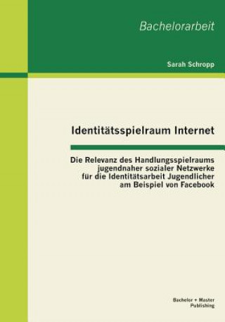 Knjiga Identitatsspielraum Internet Sarah Schropp