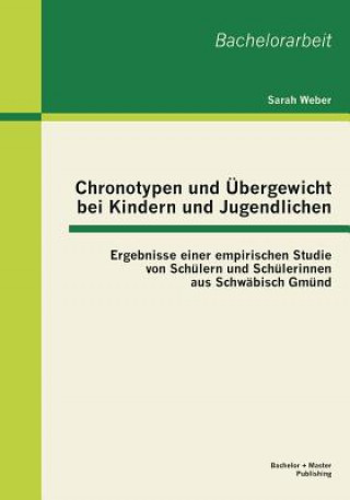 Книга Chronotypen und UEbergewicht bei Kindern und Jugendlichen Sarah Weber