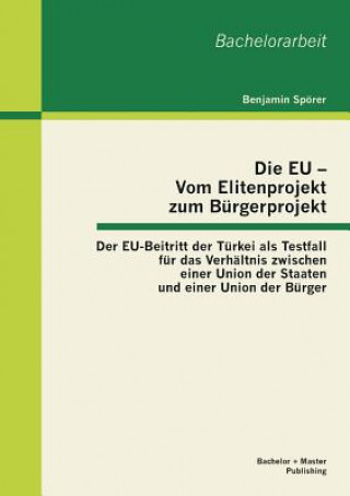 Kniha EU - Vom Elitenprojekt zum Burgerprojekt Benjamin Spörer