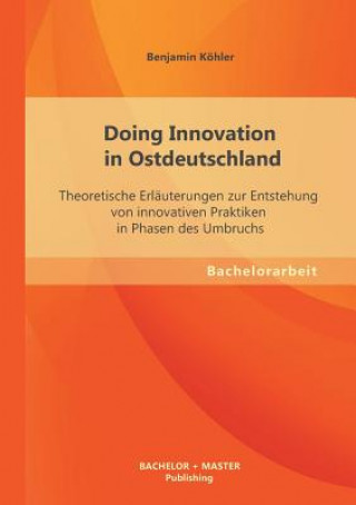 Carte Doing Innovation in Ostdeutschland Benjamin Köhler