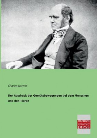 Kniha Ausdruck Der Gemutsbewegungen Bei Dem Menschen Und Den Tieren Charles R. Darwin