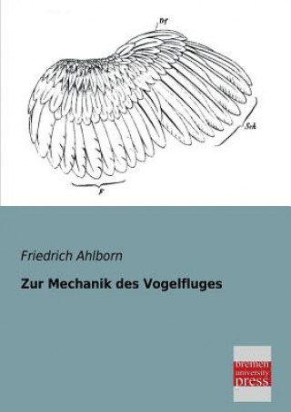 Kniha Zur Mechanik Des Vogelfluges Friedrich Ahlborn