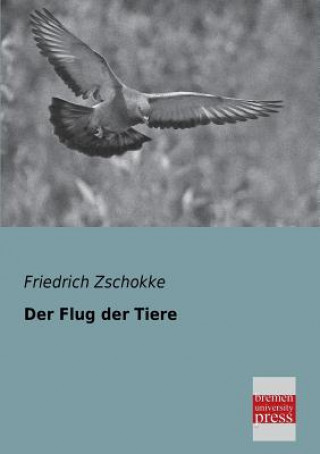 Kniha Flug Der Tiere Friedrich Zschokke