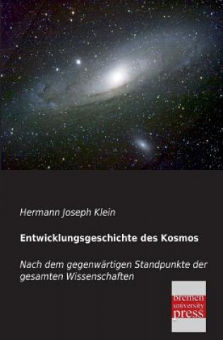 Book Entwicklungsgeschichte Des Kosmos Hermann J. Klein