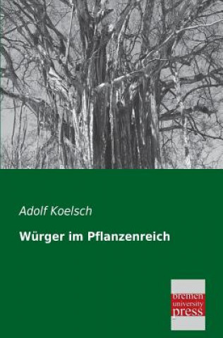 Książka Wurger Im Pflanzenreich Adolf Koelsch