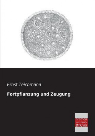 Kniha Fortpflanzung Und Zeugung Ernst Teichmann