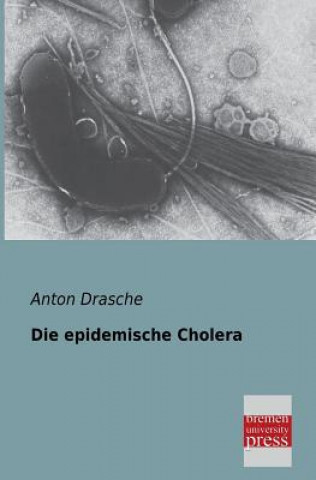 Kniha Epidemische Cholera Anton Drasche