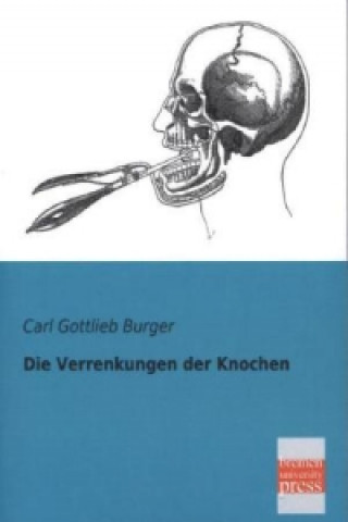 Carte Die Verrenkungen der Knochen Carl G. Burger