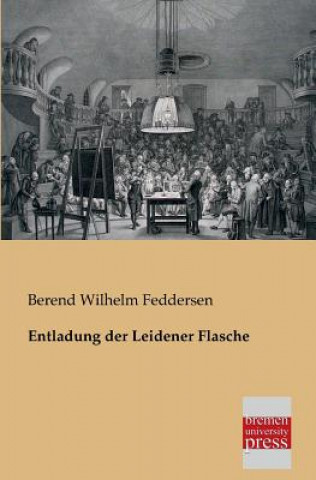 Книга Entladung Der Leidener Flasche Berend W. Feddersen