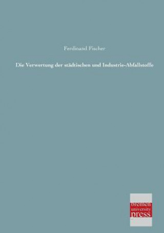 Carte Verwertung Der Stadtischen Und Industrie-Abfallstoffe Ferdinand Fischer